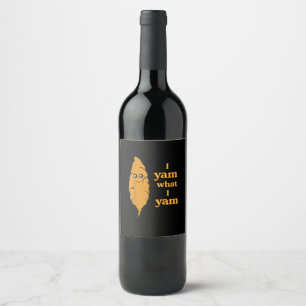 I Yam What I Yam Funny Wine Label