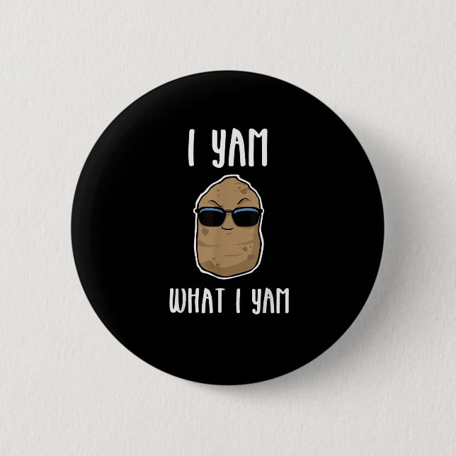 I Yam What I Yam Funny Yam Sweetpotato 6 Cm Round Badge (Front)