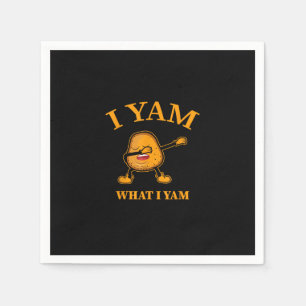 I Yam What I Yam Potato Lover Or Dancer Napkin