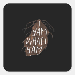 I Yam What I Yam - Pun Design Square Sticker