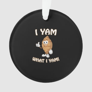 I Yam What I Yam Shirt Funny Thanksgiving Food Pun Ornament