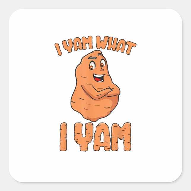 I Yam What I Yam Sweet Potato Funny Thanksgiving Square Sticker (Front)