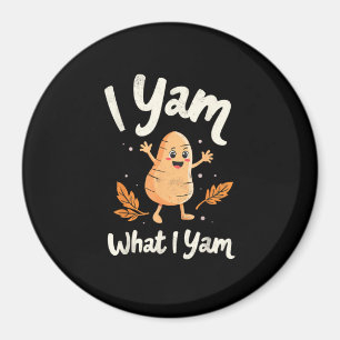I Yam What I Yam Sweet Potatoes Thanksgiving Famil Magnet
