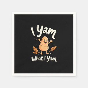I Yam What I Yam Sweet Potatoes Thanksgiving Famil Napkin
