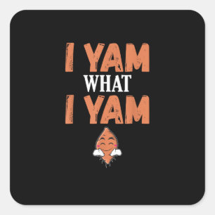 I Yam What I Yam Thanksgiving Turkey Day Funny Square Sticker