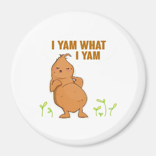 I Yam What I Yam Trendy Simple Mood Magnet