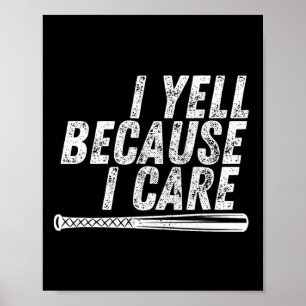 I Yell Because I Care Dad Fathers Day  Poster
