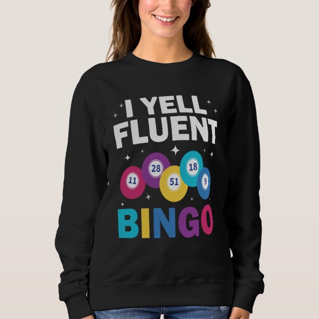 I yell fluent Bingo Player Sweatshirt (Front)