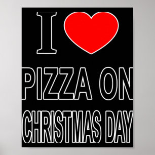 I Zza On Christmas Day I Love Zza On Christ T Shir Poster