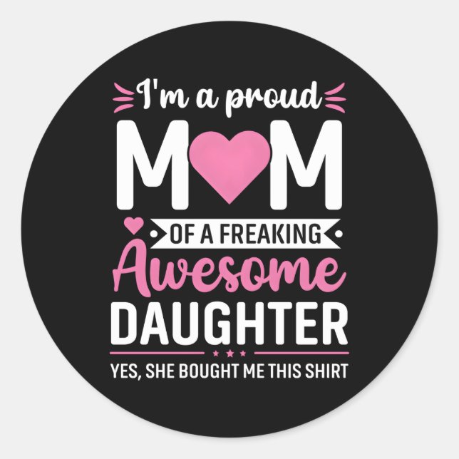 Iâ€™M A Proud Mum From Daughter Mothers Day Classic Round Sticker (Front)