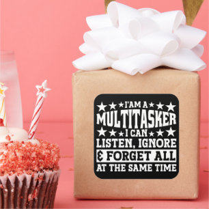 I'am A Multitasker Funny Gag Sarcastic Sayings Square Sticker