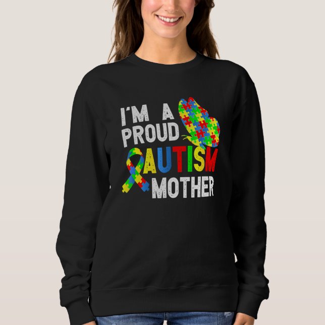 I'am A Proud Autism Mother Of A Warrior Sweatshirt (Front)