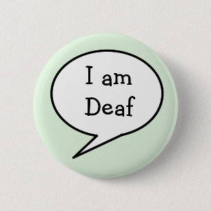 Iam Deaf,  awareness 6 Cm Round Badge