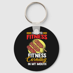 I'am Into FItness Fitness Corndog in my mouth Key Ring
