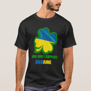Iam Irish And I Support Ukraine T-Shirt