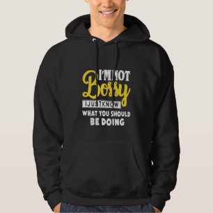 Iam Not Bossy I Just Know What Should Be Doing Hum Hoodie