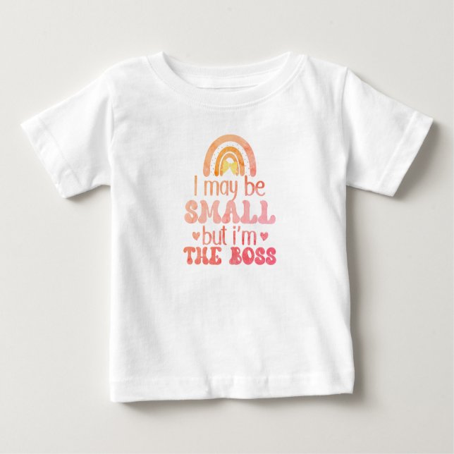  iam small but i a bossT-Shirt Baby T-Shirt (Front)