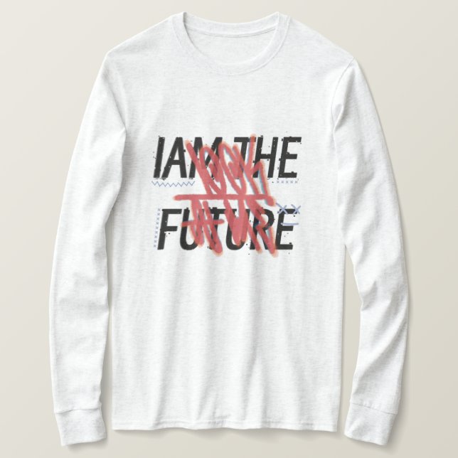 Iam the future hoodie T-Shirt (Design Front)