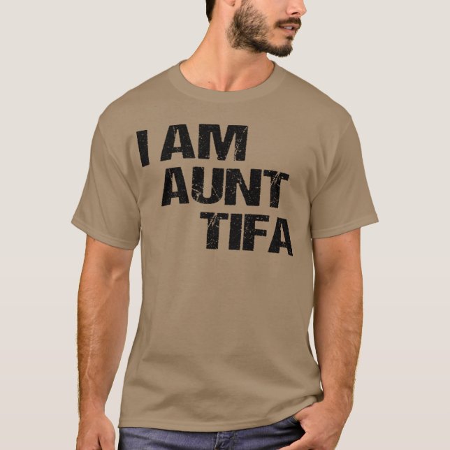 IAmAuntTifa graphic funny T-Shirt (Front)