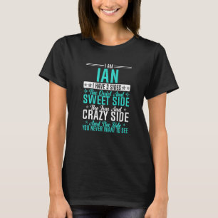 Ian I Have 3 Sides Name Humour Nickname T-Shirt