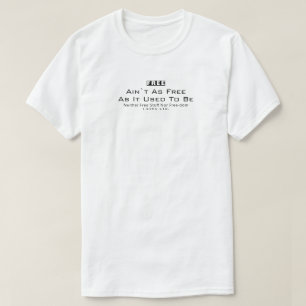 IBONELTD. FREE AIN`T AS FREE T-Shirt