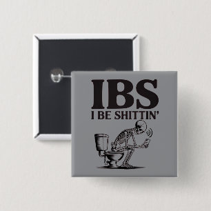 IBS: I Be Shittin' Humourous Skeleton Bathroom  15 Cm Square Badge