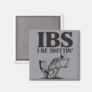 IBS: I Be Shittin' Humourous Skeleton Bathroom  Magnet