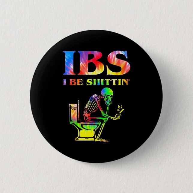 Ibs I Be Tin' Funny Skeleton Tie Dye  6 Cm Round Badge (Front)