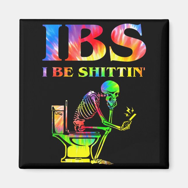 Ibs I Be Tin' Funny Skeleton Tie Dye  Magnet (Front)