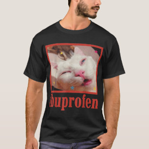 Ibuprofen Cat Meme T-Shirt