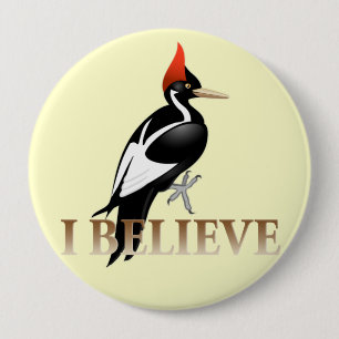 IBWO: I Believe 10 Cm Round Badge