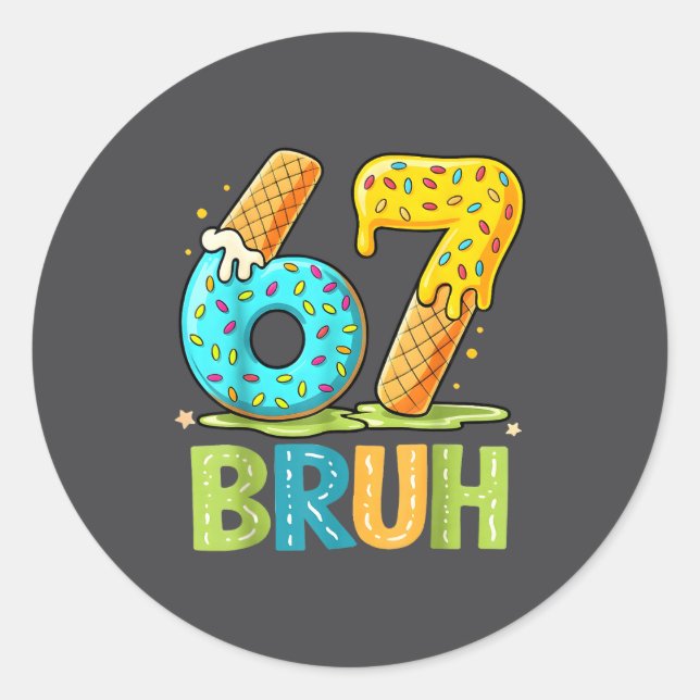Ice Bruh 67 Seven Cream Six Drip Classic Round Sticker (Front)