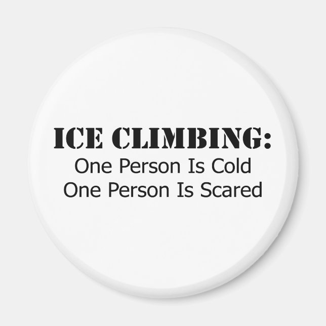 Ice Climbing - Cold, Scared Magnet (Front)