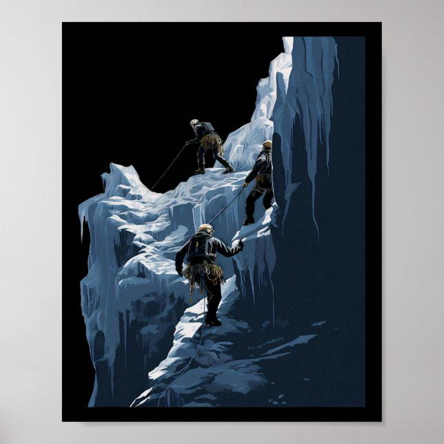 Ice Climbing Ice Climber Frozen Rock Snow Mountain Poster (Front)