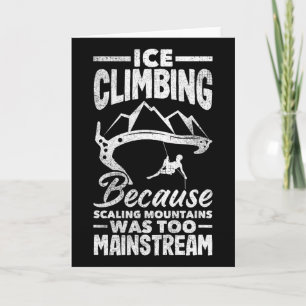 Ice Climbing Scaling Mountains Funny Wall Climber Card