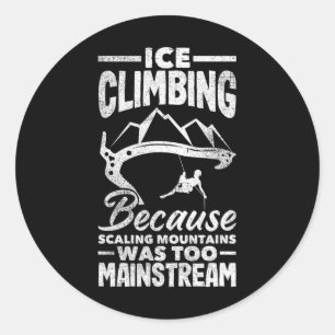Ice Climbing Scaling Mountains Funny Wall Climber  Classic Round Sticker