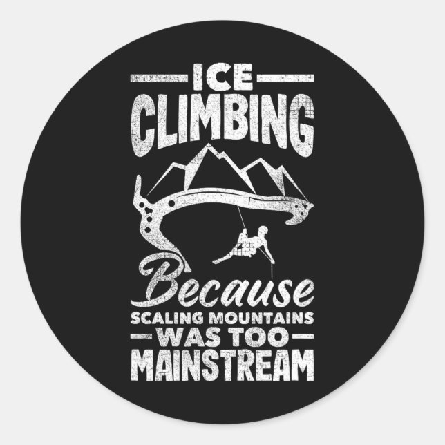 Ice Climbing Scaling Mountains Funny Wall Climber  Classic Round Sticker (Front)
