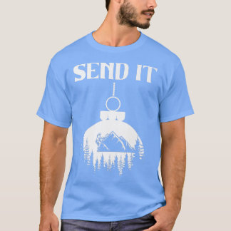 Ice Climbing Snow Mountain Climber Hobby  Send It  T-Shirt