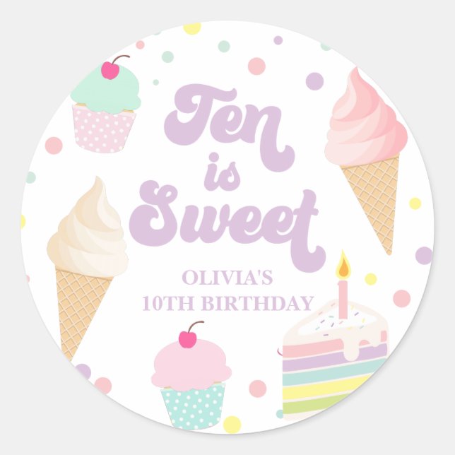 Ice Cream and Cake Ten is Sweet  10th Birthday Classic Round Sticker (Front)