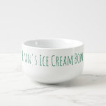 Ice Cream Bowl Funny Novelty Gag Gift Name Green<br><div class="desc">For the person who likes their ice cream (or other treat),  a great personalised bowl,  with personalised typography in green.</div>