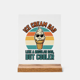 Ice Cream Dad Vintage Funny Cooler Dad Shirt Desig Acrylic Sign