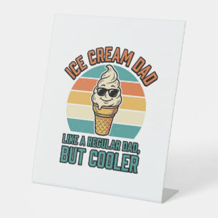 Ice Cream Dad Vintage Funny Cooler Dad Shirt Desig Pedestal Sign