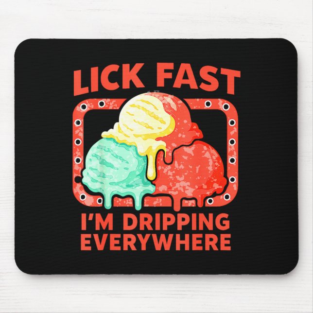 Ice Cream Drip Cone Funny Icecream Quote Cute Flav Mouse Pad (Front)