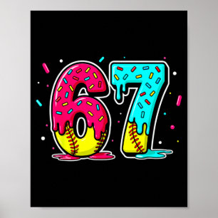 Ice Cream Dripng Softball Drip Funny 6 7 Six Seven Poster