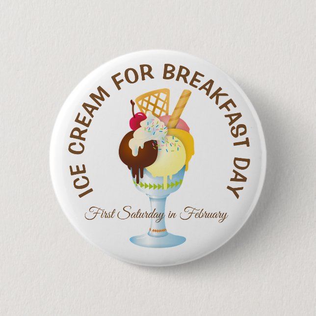 Ice Cream for Breakfast Day Silly Holidays Button (Front)