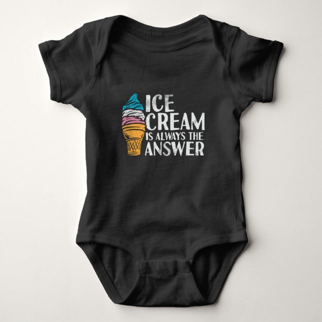 Ice Cream is Always the Answer Baby Shower Gag Baby Bodysuit (Front)