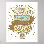 Ice Cream Makes Everything Better - Lettering Foil Prints<br><div class="desc">This delightful poster features the inspiring quote "Ice cream makes everything better" in beautiful lettering, set against a stunning foil background. Printed on high-quality paper, this poster is a perfect addition to any ice cream lover's collection. It is available in various sizes to suit your space and decor. Whether you're...</div>