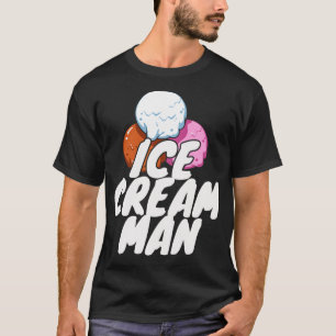 Ice Cream Man Icecream Truck Driver T-Shirt
