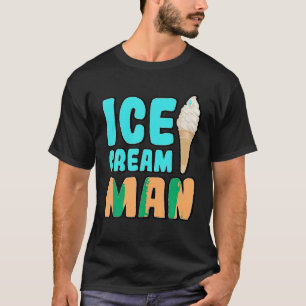 Ice Cream Man T Shirt