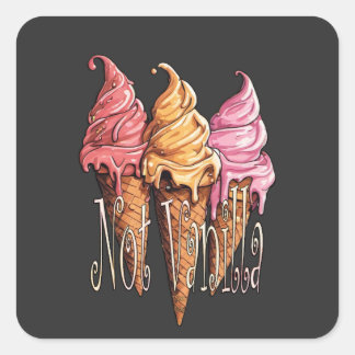 Ice cream Not Vanilla lifestyle Square Sticker